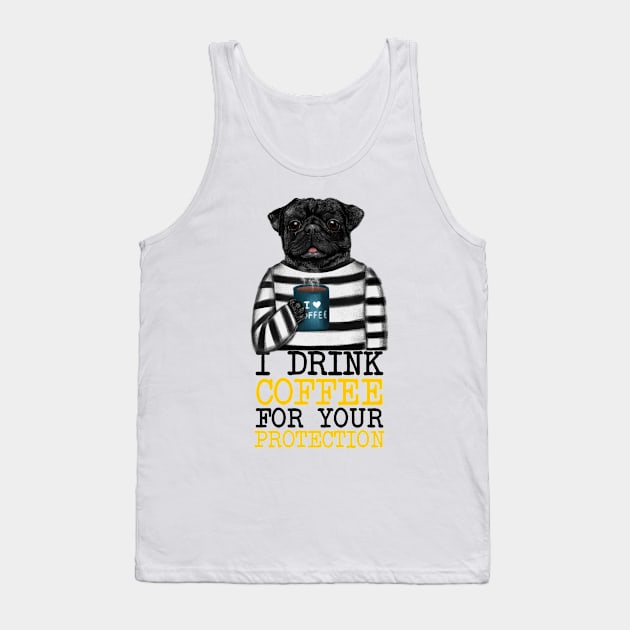 I Drink Coffee For Your Protection Tank Top by Luna Illustration